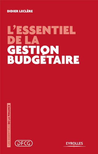 Télécharger L'essentiel de la gestion budgétaire (Les essentiels de la finance) Gratuit