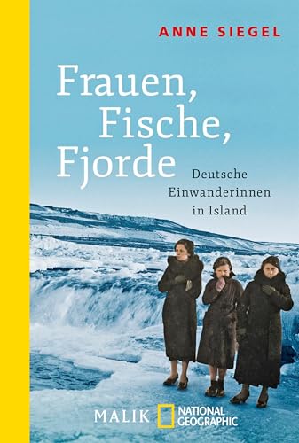 Frauen, Fische, Fjorde: Deutsche Einwanderinnen in Island