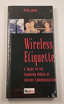 Hardcover Wireless Etiquette: A Guide to the Changing World of Instant Communication Book
