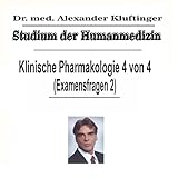 Studium der Humanmedizin - Klinische Pharmakologie 4 von 4 (Examensfragen 2)
