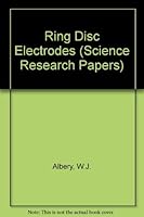 Ring Disc Electrodes (Science Research Papers) 0198553498 Book Cover