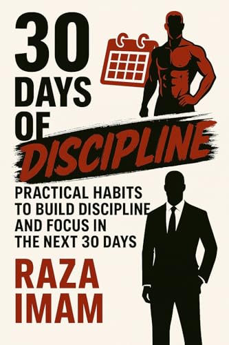 Cover of 30 Days of Discipline: Practical Habits to Build Discipline and Focus in the Next 30 Days (Train Your Brain Book 3)