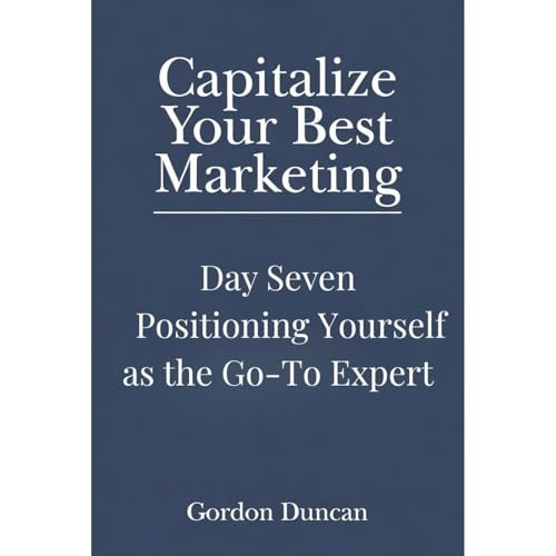 Positioning Yourself as the Go-To Expert Audiobook By Gordon Duncan cover art