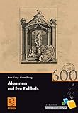  Alumnen und ihre Exlibris: 600 Jahre Universität Leipzig