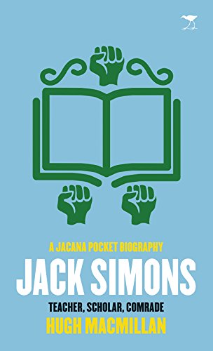 Jack Simons: Teacher, Scholar, Comrade (Jacana Pocket History Series) (English Edition)