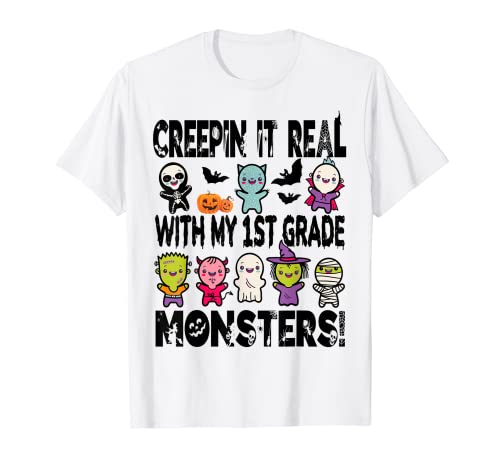 Creepin es real con mi maestro de Halloween monstruos de primer grado Camiseta