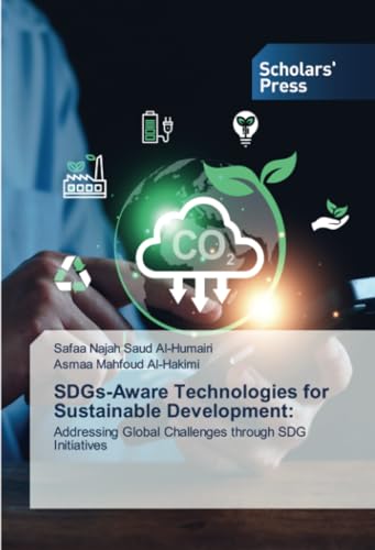 SDGs-Aware Technologies for Sustainable Development:: Addressing Global Challenges through SDG Initiatives