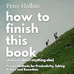 Cover of How to Finish This Book (and Just About Anything Else)