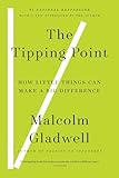 The Tipping Point: How Little Things Can Make a Big Difference (Back Bay Books)