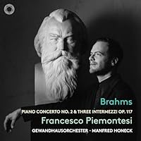 Brahms: Klavierkonzert Nr. 2 & Drei Intermezzi Op. 117