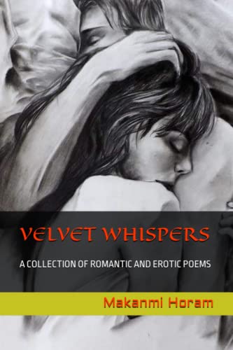 VELVET WHISPERS: A COLLECTION OF ROMANTIC AND EROTIC POEMS