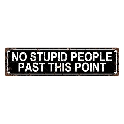 NO STUPID PEOPLE PAST THIS POINT Warning Vintage Metal Tin Street Sign Bar Cafe Garage Cave Home Room Wall Bathroom Farmhouse Garden Porch Patio Decor, 16 x 4 Inch by Aeontinity - Used condition - CA$8.54