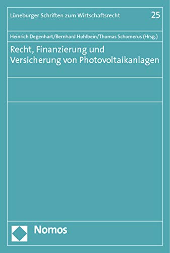 Preisvergleich Produktbild Recht, Finanzierung und Versicherung von Photovoltaikanlagen (Lüneburger Schriften zum Wirtschaftsrecht)