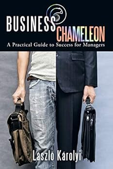 Paperback Business Chameleon: A Practical Guide to Success for Managers Book