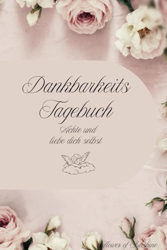 Dankbarkeits Tagebuch Selbstreflektion-Selbstliebe mit positiven Affirmationen und taeglichen Fragen fuer Ankommen und wohlfuehl