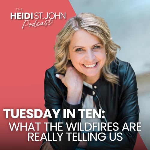 Tuesday in Ten: What the Wildfires Are Really Telling Us