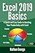 Excel 2019 Basics: A Quick and Easy Guide to Boosting Your Productivity with Excel (Excel 2019 Mastery)