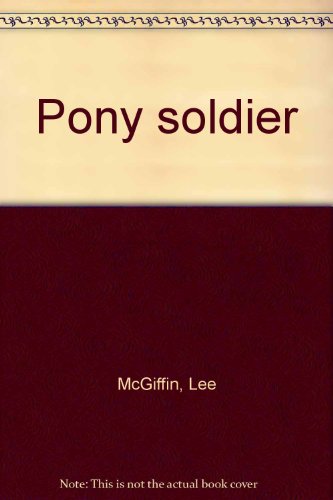 Pony Soldier B0007E16AM Book Cover