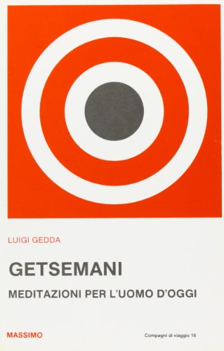  Getsemani. Meditazioni per l\'uomo d\'oggi