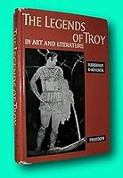 Rare Margaret R Scherer / THE LEGENDS OF TROY In Art and Literature 1st Edition 1963 B09F256QFY Book Cover