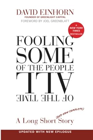 Fooling Some of the People All of the Time, A Long Short (and Now Complete) Story, Updated with New Epilogue