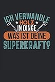  Ich Verwandle Holz In Dinge: Holzfäller & Förster Notizbuch 6\'x9\' Holzhacker Geschenk Für Axt & Waldarbeiter