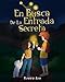 En Busca de la Entrada Secreta : Una emocionante aventura de misterio con un final sorprendente (Dic 2020) - 7 a 12 años