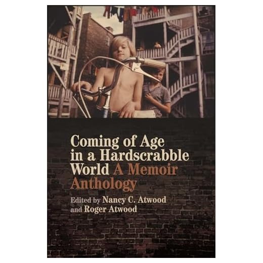 Coming of Age in a Hardscrabble World: A Memoir Anthology