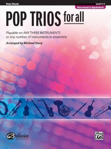 Pop Trios for All - Flute / Piccolo: Playable on Any Three Instruments or Any Number of Instruments in Ensemble (Pop Instrumental Ensembles For All)