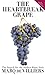 The Heartbreak Grape: The Search for  the Perfect Pinot Noir