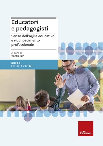 Educatori e pedagogisti. Senso dell'agire educativo e riconoscimento professionale