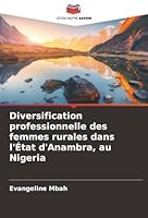 Diversification professionnelle des femmes rurales dans l'État d'Anambra, au Nigeria (French Edition) 620897335X Book Cover