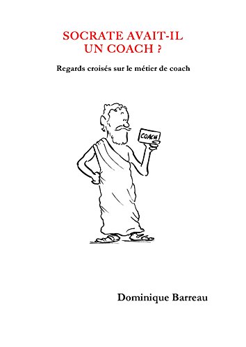 Télécharger Socrate avait-il un coach ? Regards croisés sur le métier de coach PDF Ebook En Ligne