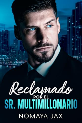 Reclamado por el Sr. Multimillonario: Novela Romántica Contemporánea (Spanish Edition) (Señor Billonario nº 1)
