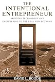 The Intentional Entrepreneur: Bringing Technology and Engineering to the Real New Economy