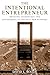 The Intentional Entrepreneur: Bringing Technology and Engineering to the Real New Economy