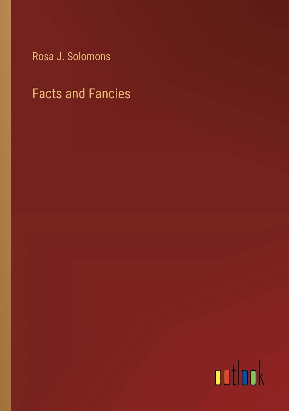 Facts and Fancies