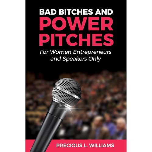 Bad Bitches and Power Pitches by Precious Williams episode artwork