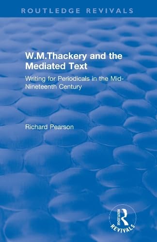 Buy W.M.Thackery and the Mediated Text: Writing for Periodicals in the Mid-Nineteenth Century — BookShops.in