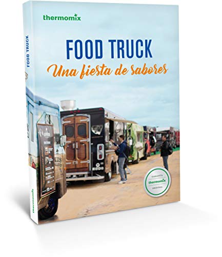 Food Truck. Una fiesta de sabores (THERMOMIX)