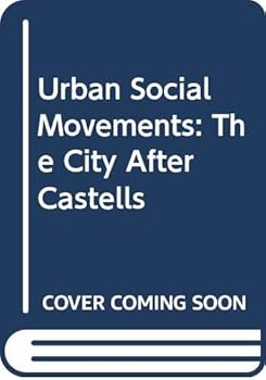Hardcover Urban Social Movements: The City After Castells Book