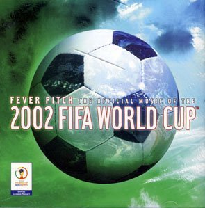 2002: Fever Pitch: Fifa World [Audio CD]