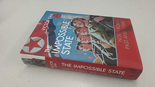 The Impossible State: North Korea, Past and Future