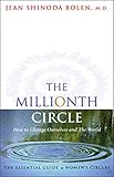 the millionth circle: how to change ourselves and the world: the essential guide to women's circles (english edition)