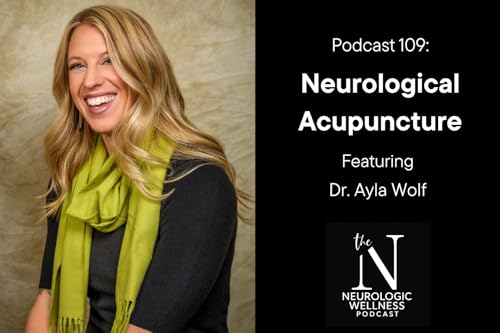 Neurological Acupuncture with Dr. Ayla Wolf