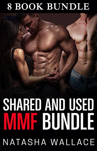 Shared and Used: Bisexual MMF First Time Bundle (Bisexual MMF Straight to Gay Romance Bundles) (English Edition)