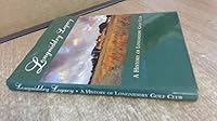 Longniddry Legacy: A History of the Longniddry Golf Club 0953536602 Book Cover