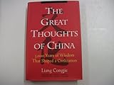 The Great Thoughts of China: 3,000 Years of Wisdom That Shaped a Civilization