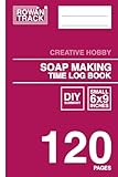 Soap Making Time Log Book: DIY Summary | Creative Hobby | Simple Pages for...