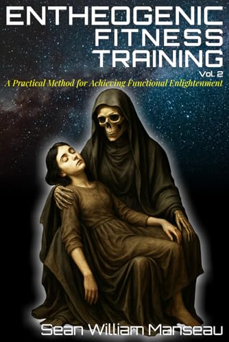 Entheogenic Fitness Training, Vol. 2